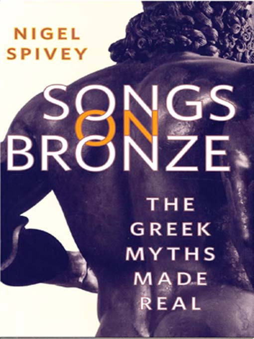 Title details for Songs on Bronze by Nigel Spivey - Available